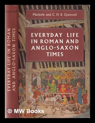 Item #335771 Everyday life in Roman and Anglo-Saxon times, including Viking and Norman times / by...