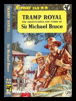 Item #335791 Tramp royal / Sir Michael Bruce. Michael Bruce, Sir, b. 1894
