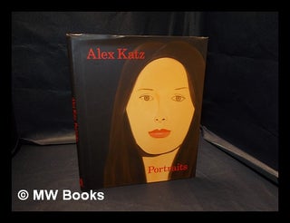 Item #335851 Alex Katz : portraits [published on the occasion of the exhibition held at the...