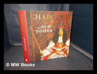 Item #335971 Charles II : art & power / [edited by Rufus Bird and Martin Clayton]. Rufus Bird,...