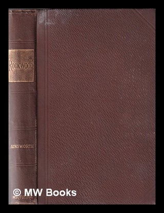 Item #335992 Rookwood: a romance / by W. Harrison Ainsworth ... / ; with illustrations by George...