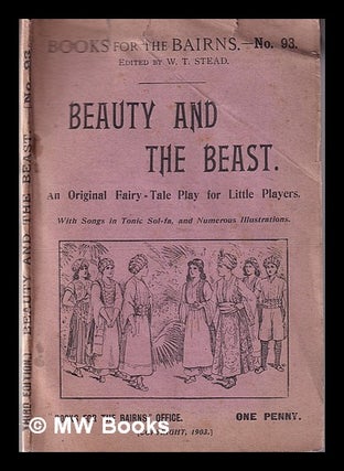 Item #335994 Beauty and the beast : a fairy tale play. W. T. Stead, William Thomas