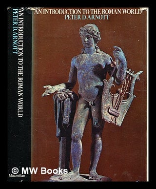 Item #336187 An introduction to the Roman world / [by] Peter D. Arnott. Peter D. Arnott