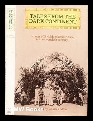 Item #336211 Tales from the Dark Continent / edited by Charles Allen in association with Helen...