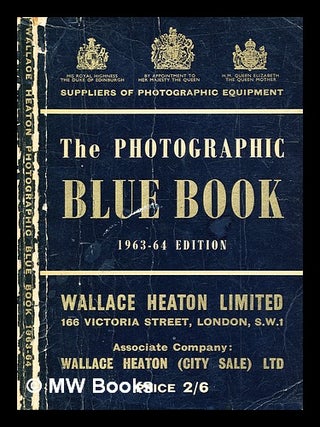 Item #336294 The Photographic Blue Book 1963-64. Wallace Heaton, compiler
