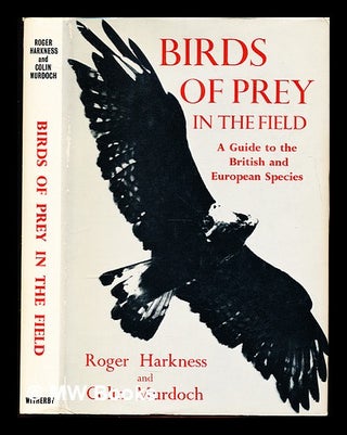 Item #336314 Birds of prey in the field : a guide to the British and European species / by Roger...
