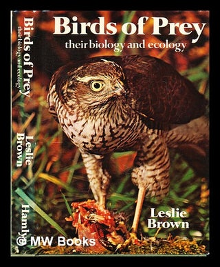 Item #336328 Birds of prey : their biology and ecology / Leslie Brown. Leslie Brown, ill