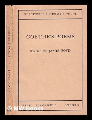 Item #336436 Goethe's poems / selected by James Boyd. Johann Wolfgang von Goethe, James Boyd