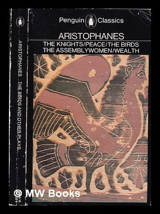 Item #336648 The knights: Peace; Wealth / translated by Alan H. Sommerstein; The birds; The...