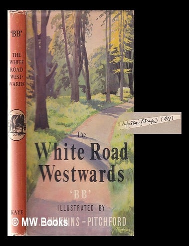 Item #336658 The white road westwards / by B.B. 67 engravings by [the author]. B B., D. J. Watkins-Pitchford, Denys James.