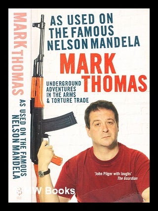 Item #336949 As used on the famous Nelson Mandela : underground adventures in the arms and...