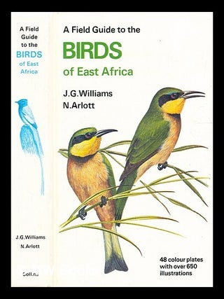 Item #337028 A field guide to the birds of East Africa / John G. Williams ; with over 600 species...
