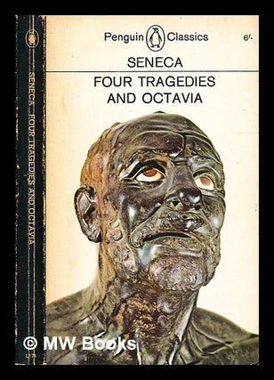 Item #337126 Four tragedies and Octavia; translated with an introduction by E. F. Watling. Lucius...