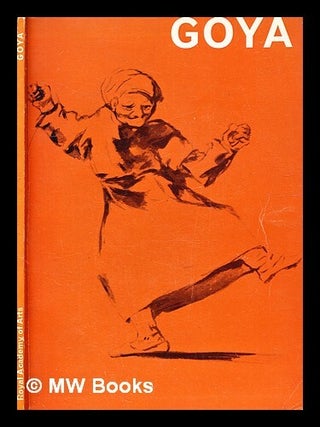 Item #337138 Goya : paintings, drawings and lithographs by Francisco Goya selected from the...