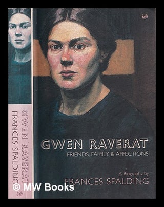 Item #337181 Gwen Raverat : friends, family and affections / Frances Spalding. Frances Spalding