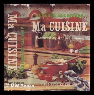 Item #337205 Ma cuisine / Auguste Escoffier ; translated from the French by Vyvyan Holland ;...