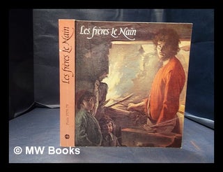 Item #337222 Les frères Le Nain / [catalogue rédigé par Jacques Thuillier]. Antoine Le Nain,...