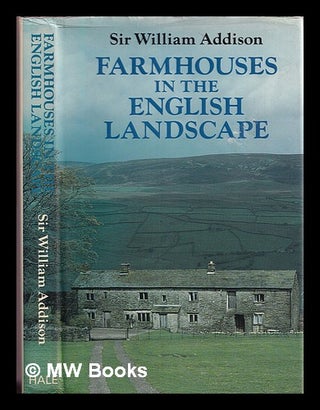 Item #337247 Farmhouses in the English landscape / Sir William Addison. William Wilkinson Sir...