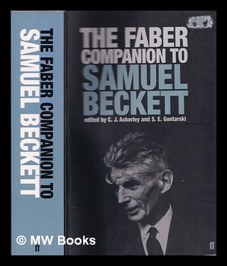 Item #337381 The Faber companion to Samuel Beckett : a reader's guide to his works, life, and...