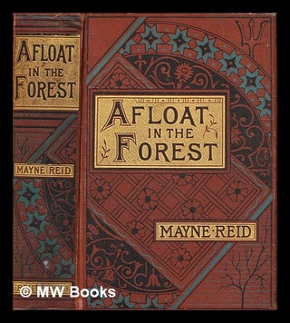 Item #337390 Afloat in the forest / by Mayne Reid. Mayne Reid