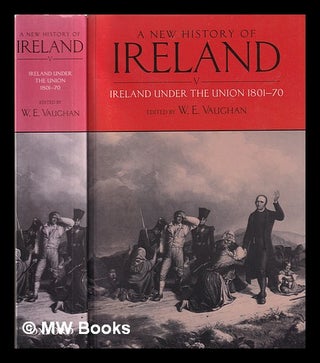 Item #337474 A new history of Ireland. 5, Ireland under the union 1, 1801-70. W. E. Vaughan,...