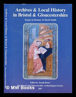 Item #337618 Archives and local history in Bristol and Gloucestershire : essays in honour of...
