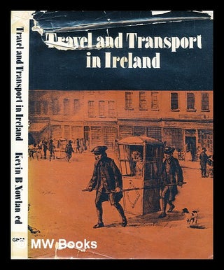 Item #337631 Travel and transport in Ireland. / Edited by Kevin B. Nowlan. Kevin Barry Nowlan