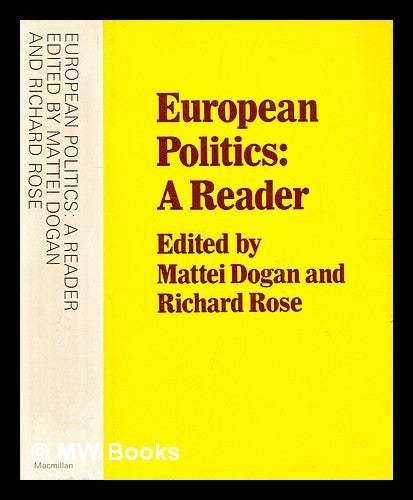 Item #337672 European politics : a reader / [edited by] Mattei Dogan and Richard Rose. Mattei . Rose Dogan, Richard, compiler.