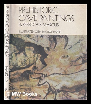 Item #337718 Prehistoric cave paintings / by Rebecca B. Marcus ; illustrated with photographs....