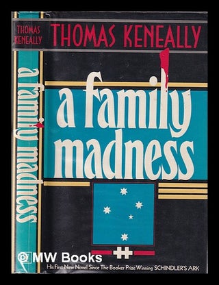 Item #337761 A family madness / Thomas Keneally. Thomas Keneally