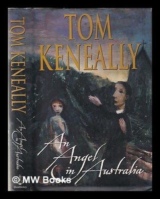 Item #337802 An angel in Australia / Tom Keneally. Thomas Keneally