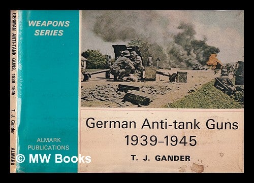 Item #337842 German anti-tank guns, 1939-1945 / T.J. Gander. Terry Gander.