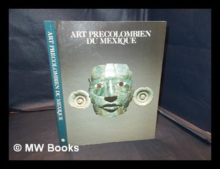 Item #337916 Art précolombien du Mexique : Galeries nationales du Grand Palais, Paris, 13...