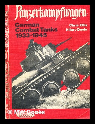 Item #337976 Panzerkampfwagen : German combat tanks, 1933-1945 / [by] Chris Ellis and Hilary...