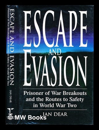 Item #338063 Escape and evasion : prisoner of war breakouts and the routes to safety in World War...