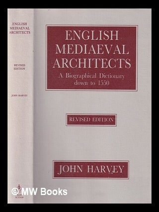 Item #338230 English mediaeval architects: a biographical dictionary down to 1550: including...