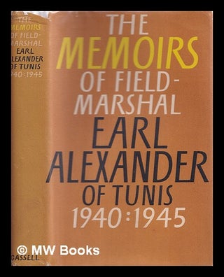 Item #338429 The Alexander memoirs, 1940-1945 / Earl Alexander of Tunis ; foreword by Shane...