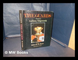 Item #338454 The guards / photographed by Anthony Edgeworth ; written by John de St. Jorre....