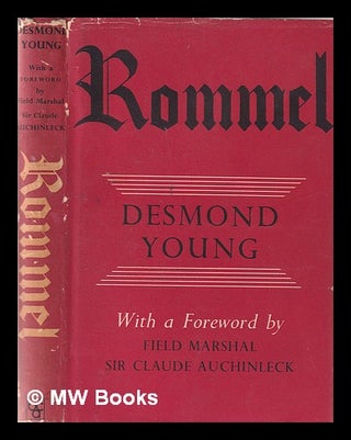 Item #338504 Rommel / by Desmond Young; with a foreword by Field-Marshal Sir Claude Auchinleck....