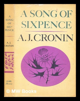 Item #338532 A song of sixpence / by A. J. Cronin. A. J. Cronin, Archibald Joseph
