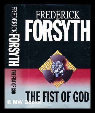 Item #338587 The fist of God / Frederick Forsyth. Frederick Forsyth, b. 1938