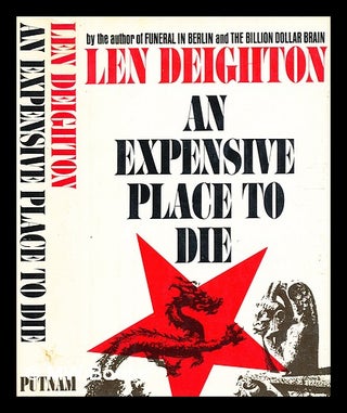 Item #338597 An expensive place to die / Len Deighton. Len Deighton, b. 1929