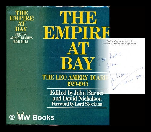 Item #338652 The empire at bay : the Leo Amery diaries [vol. 2] 1929-1945 ; foreword by the late Lord Stockton. / edited by John Barnes and David Nicholson. Leopold Stennett Amery, John . Nicholson Barnes, David, 1937-.