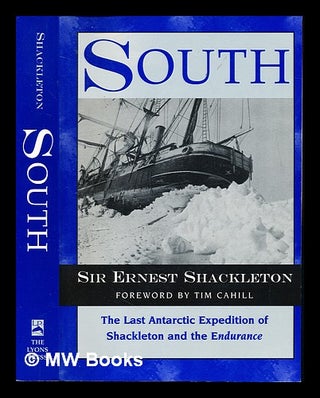 Item #338764 South : the last Antarctic expedition of Shackleton and the Endurance / Sir Ernest...