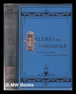 Item #338818 Helena's household: a tale of Rome in the first century. James De Mille