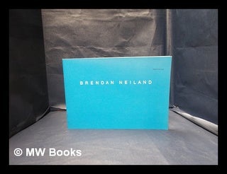 Item #338964 Brendan Neiland : recent paintings / [contributions by Marina Vaizey, William...