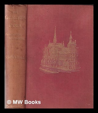 Item #338992 The churches of Paris from Clovis to Charles X / by S. Sophia Beale. S. Sophia Beale