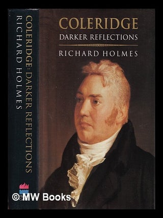 Item #339067 Coleridge : darker reflections / Richard Holmes. Richard Holmes