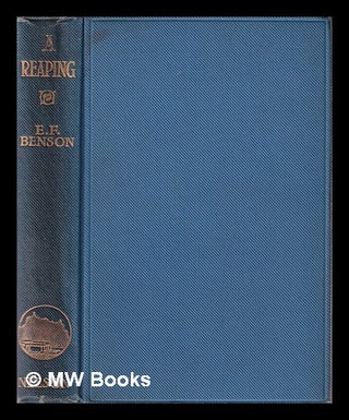 Item #339112 A reaping. E. F. Benson, Edward Frederic