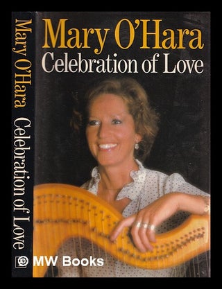 Item #339502 Celebration of love : a collection of favourite prose and poetry / [compiled by]Mary...